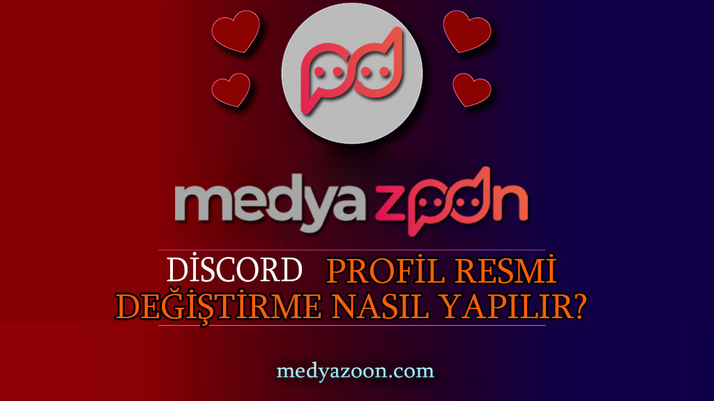 Discord Profil Resmi Değiştirme Nasıl Yapılır?