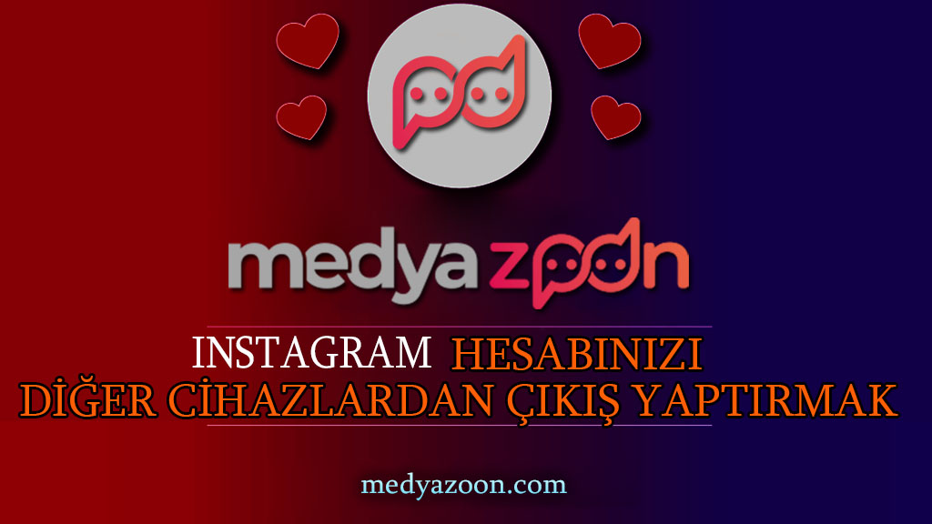 Instagram Hesabınızı Cihazlardan Çıkış Yaptırma