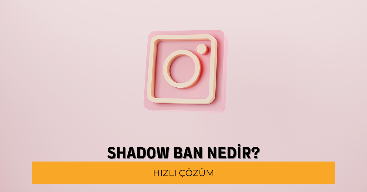 Instagram Shadow Ban Nedir? Nasıl Kurtulunur?