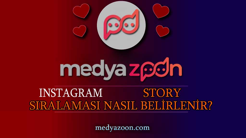 Instagram Story Sıralaması Nasıl Belirlenir?